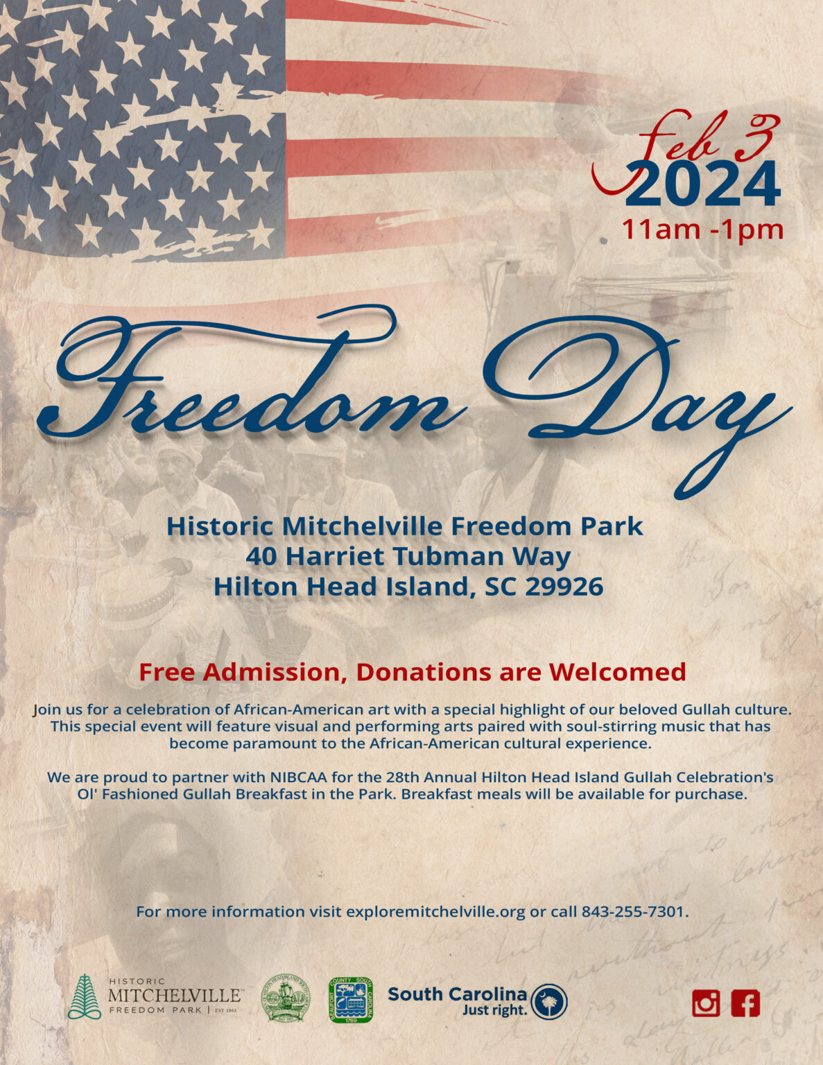 2024 Freedom Day Poster - Free Admission, Donations are Welcomed. Join us for a celebration of African-American art with a special highlight of our beloved Gullah culture. This special event will feature visual and performing arts paired with soul-stirring music that has become paramount to the African-American cultural experience. We are proud to partner with NIBCAA for the 28th Annual Hilton Head Island Gullah Celebration's Ol' Fashioned Gullah Breakfast in the Park. Breakfast meals will be available for purchase. For more information visit exploremitchelville.org or call 843-255-7301